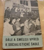 kniha Dále a směleji vpřed k socialistické škole Zápis z výroční konf. učitelů, konané 6. a 7. července 1950 v Praze, Práce 1950