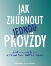 kniha Jak zhubnout jednou provždy Změnou myšlení k trvalému snížení váhy, IFP Publishing 2025