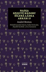 kniha Nadja, Spojité nádoby, Šílená láska, Arkán 17, Academia 2022