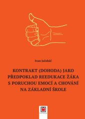 kniha Kontrakt (dohoda) jako předpoklad reedukace žáka s poruchou emocí a chování..., Montanex 2018