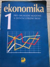 kniha Ekonomika 1. pro obchodní akademie a ostatní střední školy, Fortuna 2000