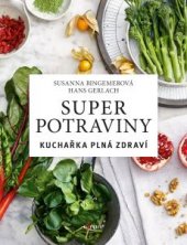 kniha Super potraviny kuchařka plná zdraví, Euromedia 2018