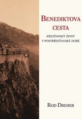 kniha Benediktova cesta Křesťanský život v postkřesťanské době, Hesperion 2018