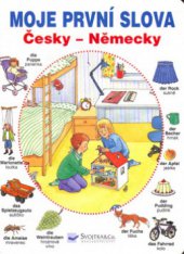 kniha Moje první slova česky - německy, Svojtka & Co. 2004