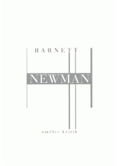 kniha Barnett Newman umělec - kritik, Arbor vitae 2003