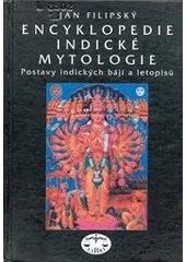 kniha Encyklopedie indické mytologie postavy indických bájí a letopisů, Libri 1998