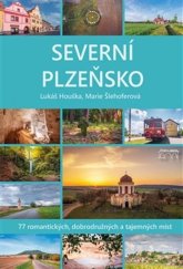 kniha Severní Plzeňsko 77 romantických, dobrodužných a tajemných míst, Starý most 2024