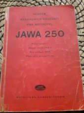 kniha Seznam náhradních součástí pro motocykl JAWA 250 Počet válců: 1 : Obsah válců: 248,5 : Platí od č. stroje 11-61551, Moto JAWA, n.p. 1951