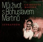 kniha Můj život s Bohuslavem Martinů, Supraphon 1978