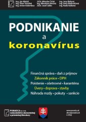 kniha Podnikanie a koronavírus Finančná správa, daň z príjmov, Zákonník práce, DPH, Poistenie, ošetrovné..., Poradca 2020