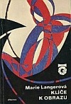 kniha Klíče k obrazu vyprávění o malířích a malířství : pro čtenáře od 12 let, Albatros 1983