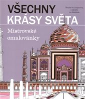 kniha Všechny krásy světa Mistrovské omalovánky, Slovart 2016