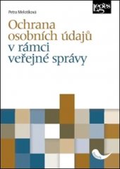 kniha Ochrana osobních údajů v rámci veřejné správy, Leges 2018