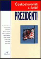 kniha Českoslovenští a čeští prezidenti sborník textů, CEP - Centrum pro ekonomiku a politiku 2002