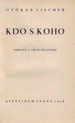 kniha Kdo s koho komedie o třech dějstvích, Aventinum 1928