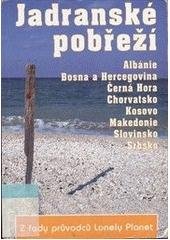 kniha Jadranské pobřeží Albánie, Bosna a Hercegovina, Černá Hora, Chorvatsko, Kosovo, Makedonie, Slovinsko, Srbsko, Svojtka & Co. 2001