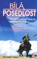 kniha Bílá posedlost [na lyžích ve všech koutech světa], Alpress 2004