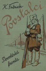 kniha Povstalci. Díl III, - Povolžská fronta, Vydavatelství Za svobodu 1932