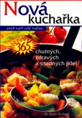 kniha Nová kuchařka, aneb, 365 chutných, zdravých a levných jídel, FT Publishing 1998