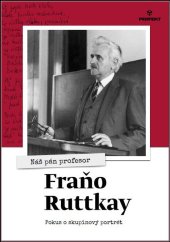 kniha Náš pán profesor Fraňo Ruttkay Pokus o skupinový portrét, Perfekt 2020