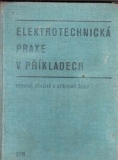 kniha Elektrotechnická praxe v příkladech Sbírka úloh z matematiky pro odb. učiliště a učňovské školy, SPN 1968