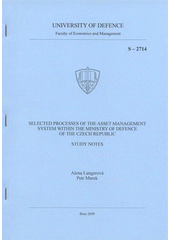 kniha Selected processes of the asset management system within the Ministry of defence of the Czech Republic study notes, Univerzita obrany 2009