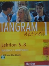 kniha Tangram aktuell 1 Kursbuch + Arbeitsbuch + 1CD zum Arbeitsbuch, Hueber 2005