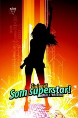 kniha Šialené! Som superstar!, Arkus 2010