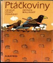 kniha Ptáčkoviny Veselé ptačí pohádky, Albatros 1981