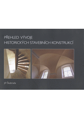 kniha Přehled vývoje historických stavebních konstrukcí, Univerzita Pardubice 2016