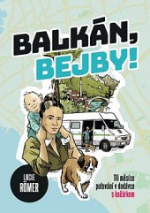 kniha Balkán, bejby! Tři měsíce putování v dodávce, CPress 2019