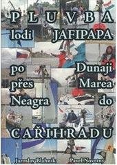 kniha Pluvba lodi Jafipapa po Dunaji přes Marea Neagra do Cařihradu, J. Blahník 2010