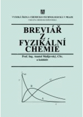 kniha Breviář z fyzikální chemie, Vysoká škola chemicko-technologická 2000