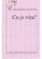 kniha Co je víra?, Česká křesťanská akademie 1995