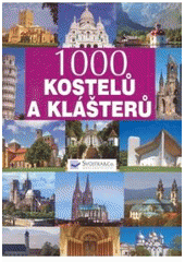 kniha 1000 kostelů a klášterů, Svojtka & Co. 2007