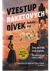 kniha Vzestup raketových dívek Ženy, které nás hnaly kupředu, od raketových střel k Měsíci a Marsu, Omega 2017
