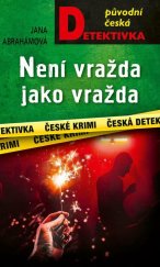 kniha Není vražda jako vražda Původní česká detektivka, MOBA 2025