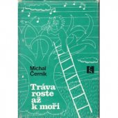kniha Tráva roste až k moři kniha českých reportáží, Československý spisovatel 1979