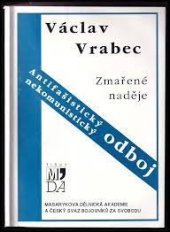 kniha Antifašistický odboj zmařené naděje, Masarykova dělnická akademie 1992