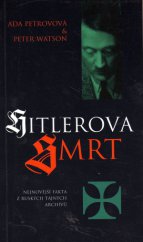 kniha Hitlerova smrt nejnovější fakta z ruských tajných archivů, BB/art 1997