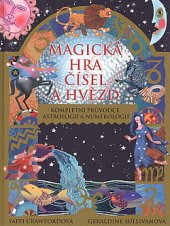 kniha Magická hra čísel a hvězd kompletní průvodce astrologií a numerologií, Ikar 2002