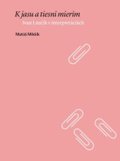 kniha K jasu a tiesni mierim Ivan Laučík v interpretáciách, Literárně informačné centrum 2025