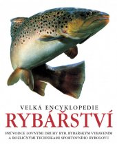 kniha Velká encyklopedie rybářství, Slovart 2014