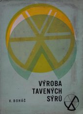 kniha Výroba tavených sýrů [určeno prac. v mlékárenském prům. i žákům prům. školy mlékárenské a posluchačům fak. potrav. technologie na Vys. škole chemickotechnologické], Státní nakladatelství technické literatury 1964