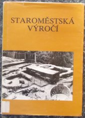 kniha Staroměstská výročí Slavnostní zasedání Uherské Hradiště 7.-8. září 1988, Mor. zemské muzeum Brno a Slovácké muzeum [Uherské Hradiště] : Sborník příspěvků, Moravské zemské museum 1990