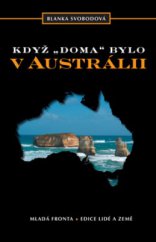 kniha Když "doma" bylo v Austrálii, Mladá fronta 2008