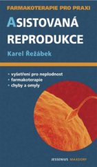 kniha Asistovaná reprodukce průvodce ošetřujícího lékaře, Maxdorf 2008