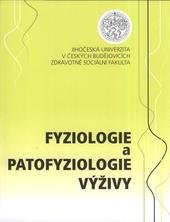 kniha Fyziologie a patofyziologie výživy, Jihočeská univerzita, Zdravotně sociální fakulta 2010