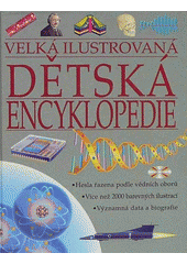 kniha Velká ilustrovaná dětská encyklopedie, Svojtka & Co. 2002