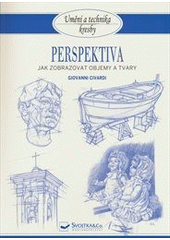 kniha Perspektiva Jak zobrazovat objemy a tvary, Svojtka & Co. 2014